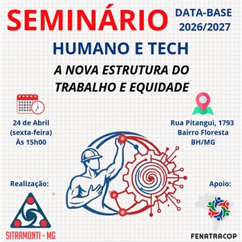 SEMINÁRIO DATA-BASE 2026/2027 - Humano e Tech: A Nova estrutura do Trabalho e Equidade SEMINÁRIO DATA-BASE 2026/2027 - Humano e Tech: A Nova estrutura do Trabalho e Equidade